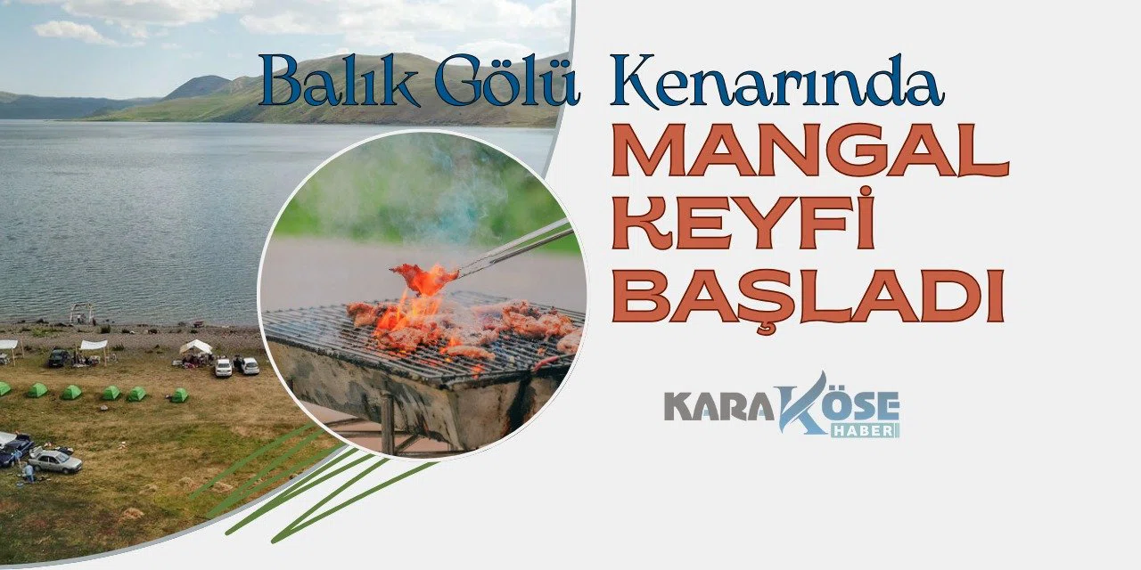 Balık Gölü Kenarında Mangal Keyfi Başladı