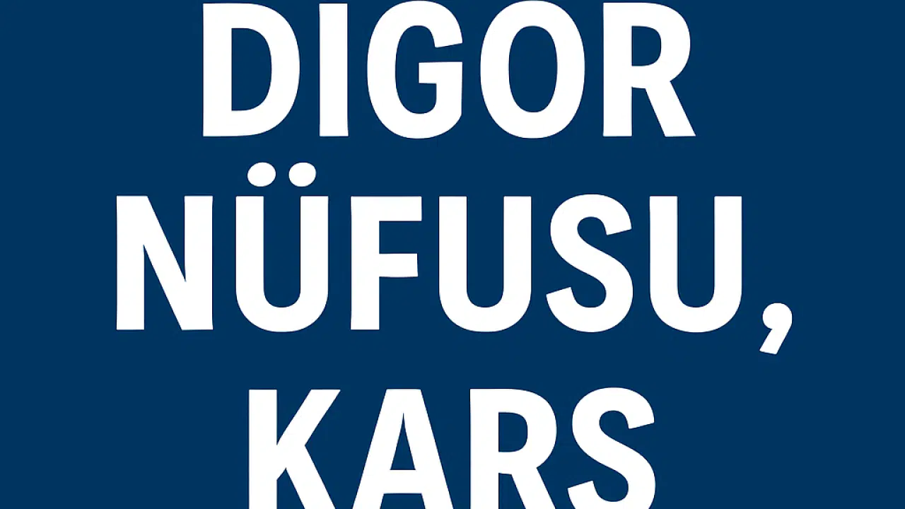 DİGOR  NÜFUSU, KARS