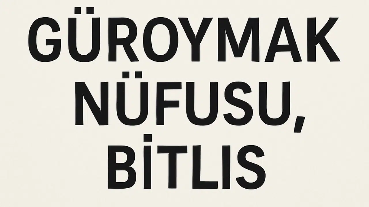GÜROYMAK İLÇE NÜFUSU, BİTLİS