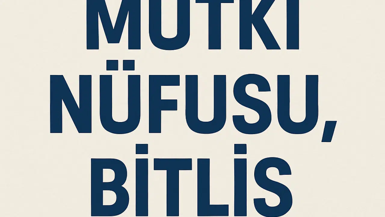 MUTKİ NÜFUSU, BİTLİS