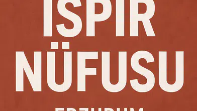 İSPİR NÜFUSU Erzurum Yüksek Dağlarında Yükselen Nüfus Dinamikleri