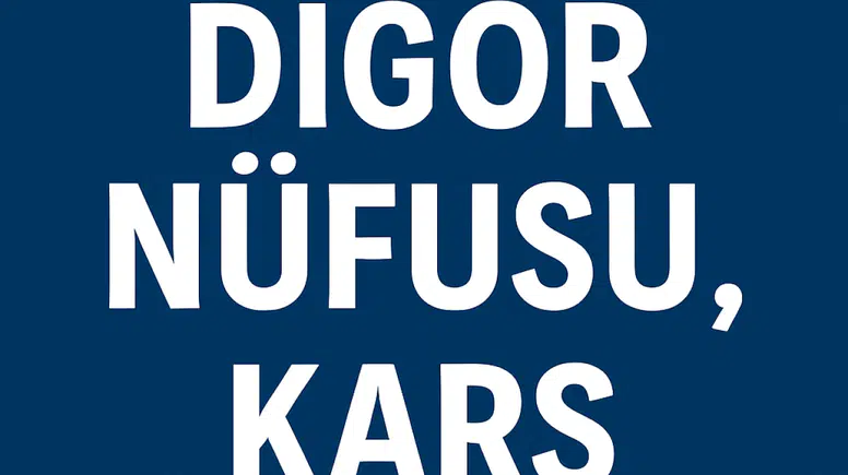 DİGOR  NÜFUSU, KARS