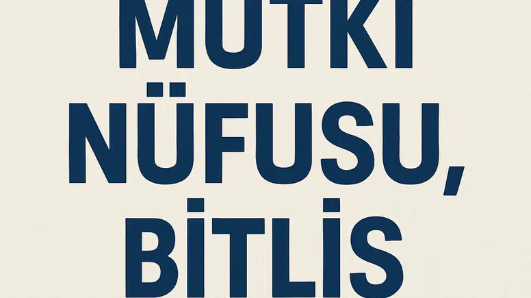 MUTKİ NÜFUSU, BİTLİS