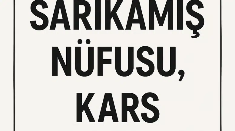 SARIKAMIŞ NÜFUSU, KARS